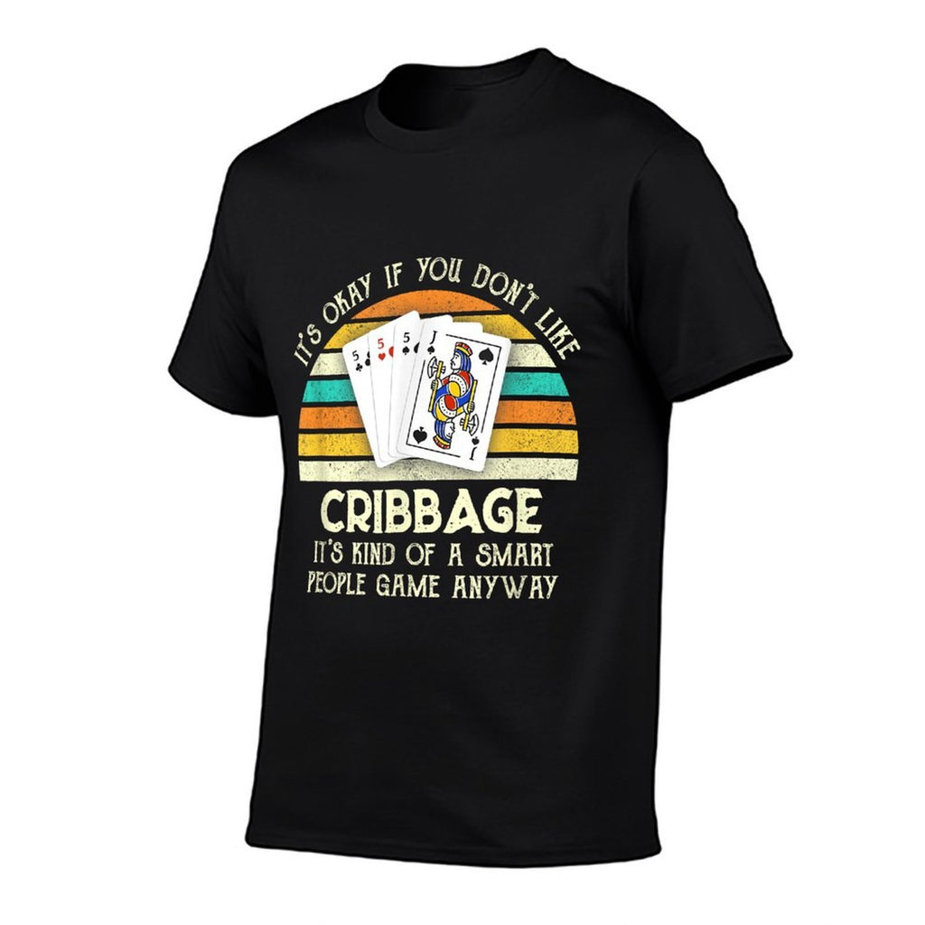 Its Okay If You Dont Like Cribbage Funny Cribbage Player  Cotton T-Shirt