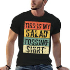 This Is My Salad Tossing Salad Tosser Joke Meme Humorous Men  Odor-resistant T-Shirt