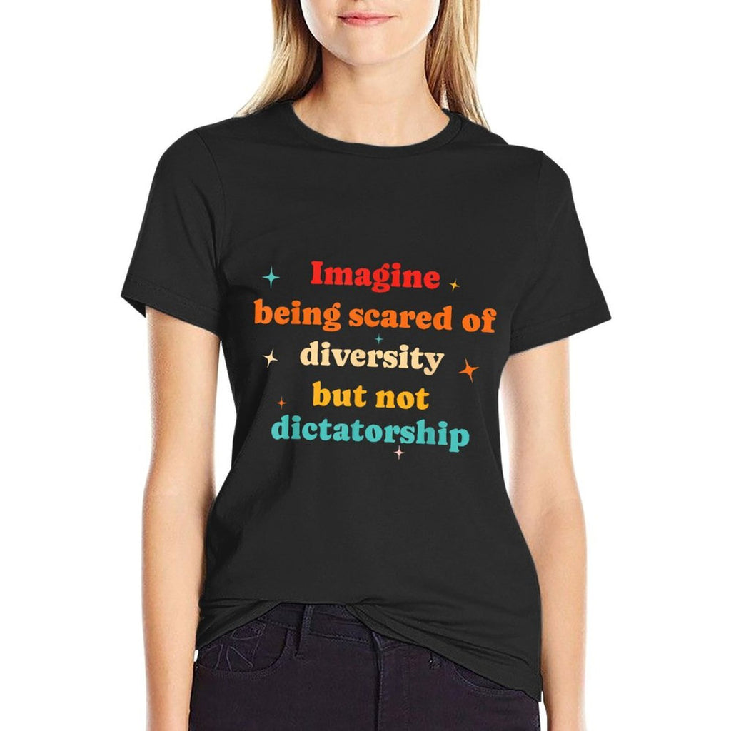 Imagine Being Scared Of Diversity Funny Political Humor  Affordable Price T-Shirt