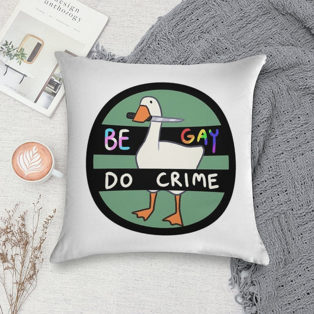 Be Gay Do Crime Goose Soft Easy Maintenance Throw Pillow