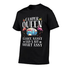 Funny Camper Queen Sassy Gift For Women RV Camping Lovers  Versatile T-Shirt