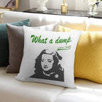 What A Dump! Soft Easy Maintenance Throw Pillow