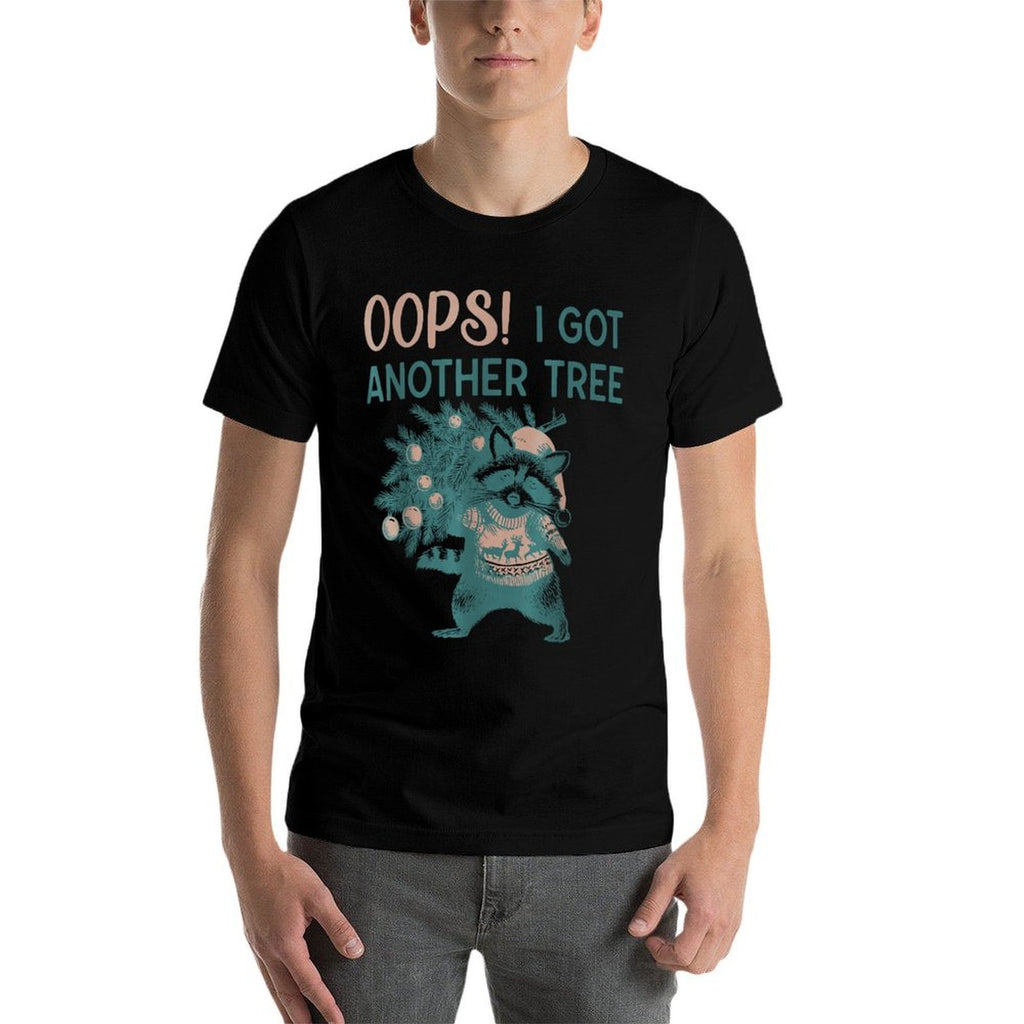 Oops I Got Another Tree Funny Raccoon Christmas Quote  Easy-care T-Shirt