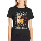 Chihuahua Just A Girl Who Loves Chihuahuas Gift  Cotton T-Shirt
