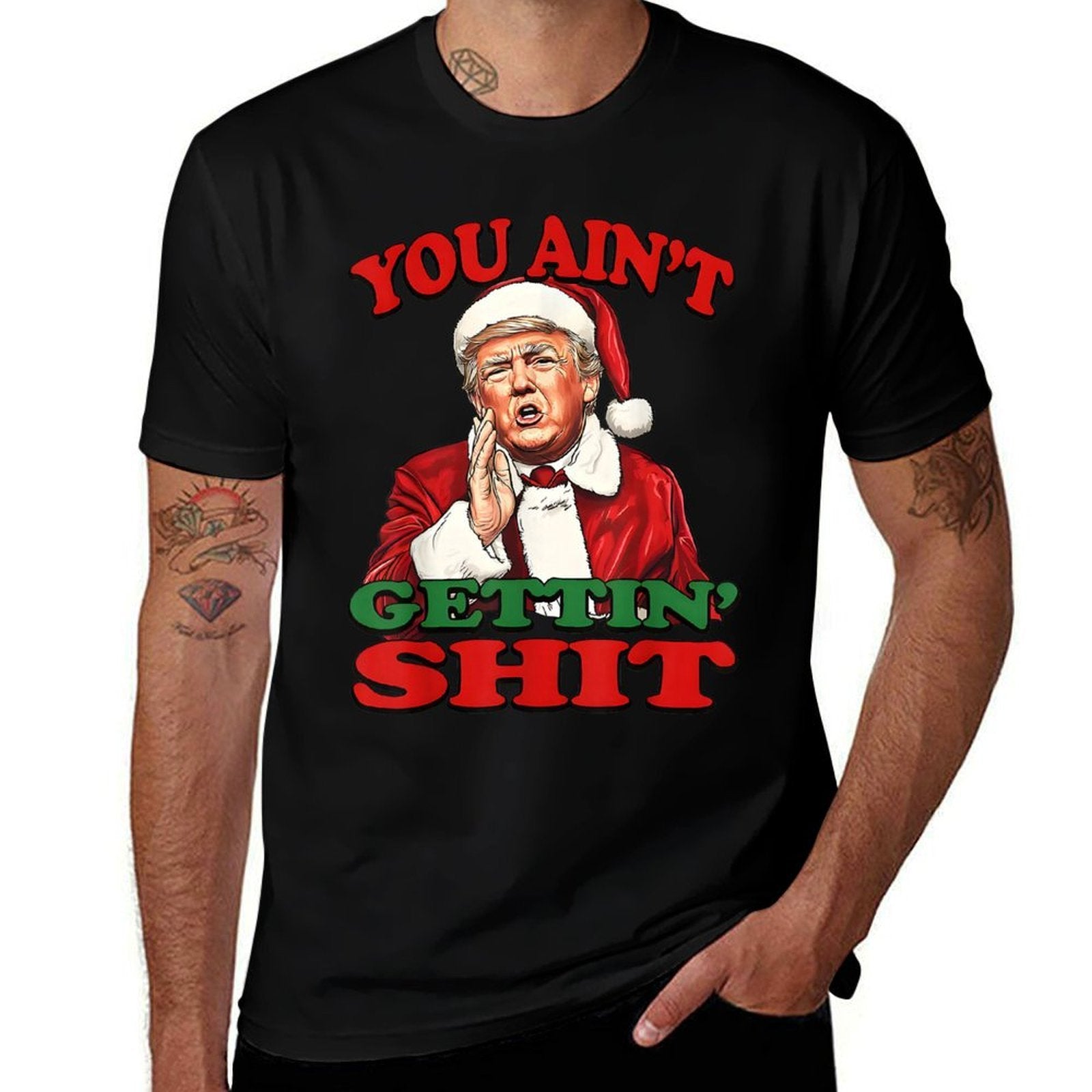 Retro You Aint Getting Shit Funny Santa Trump Christmas  Odor-resistant T-Shirt