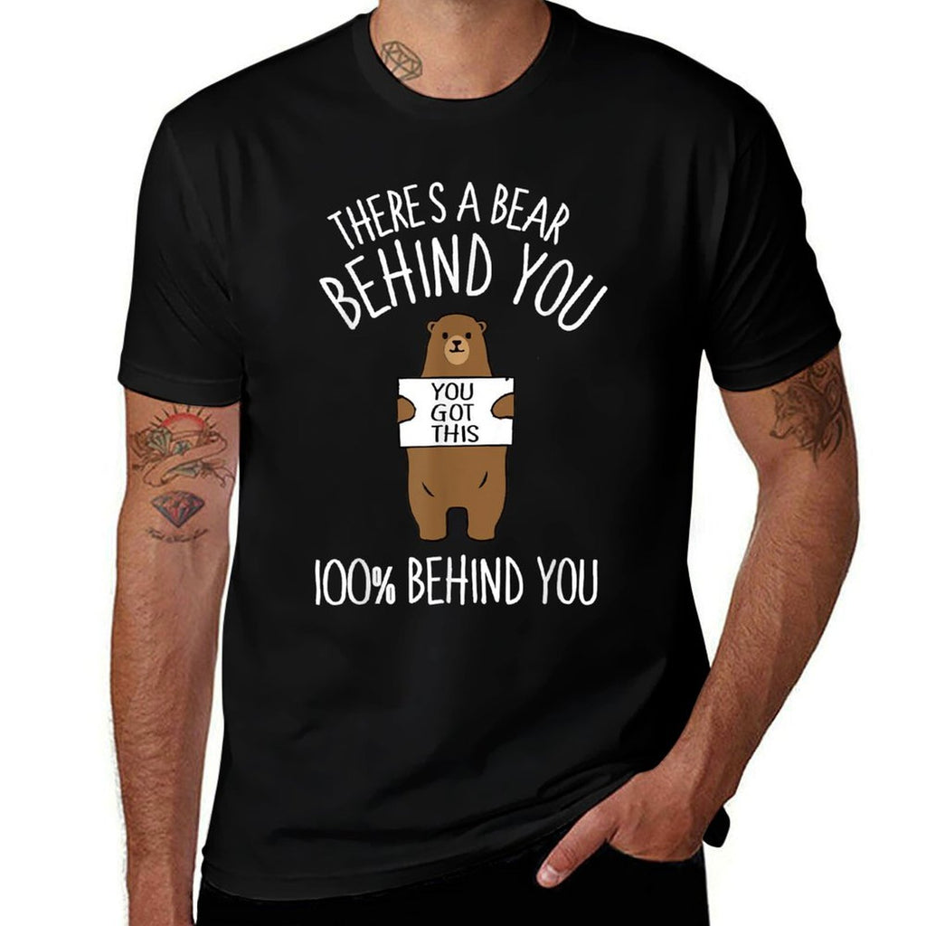 Theres A Bear Behind You, 100 Behind You , Funny  Tagless Design T-Shirt