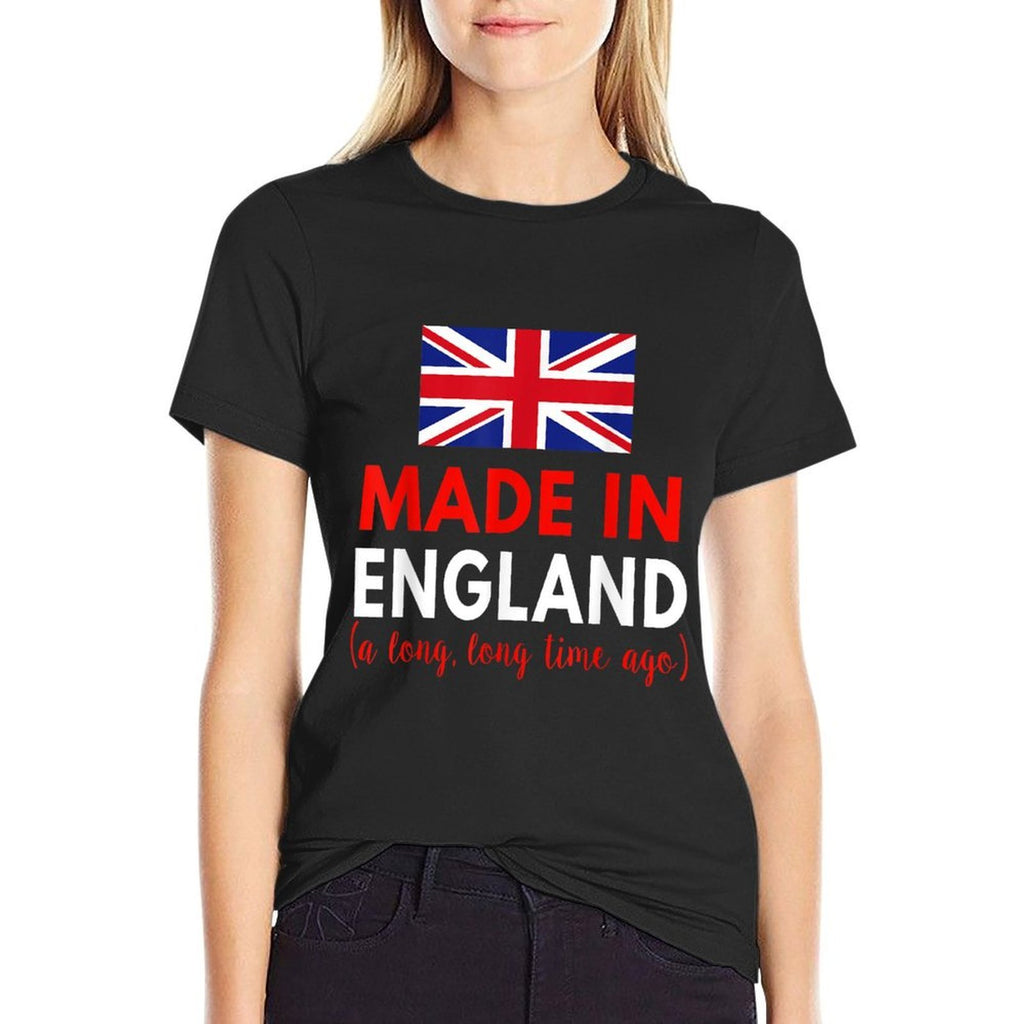 Made In England A Long Time Ago Funny British Birthday Comfortable T-Shirt
