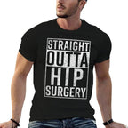 Straight Outta Hip Surgery Funny Get Well Gag Gift  Tagless Design T-Shirt