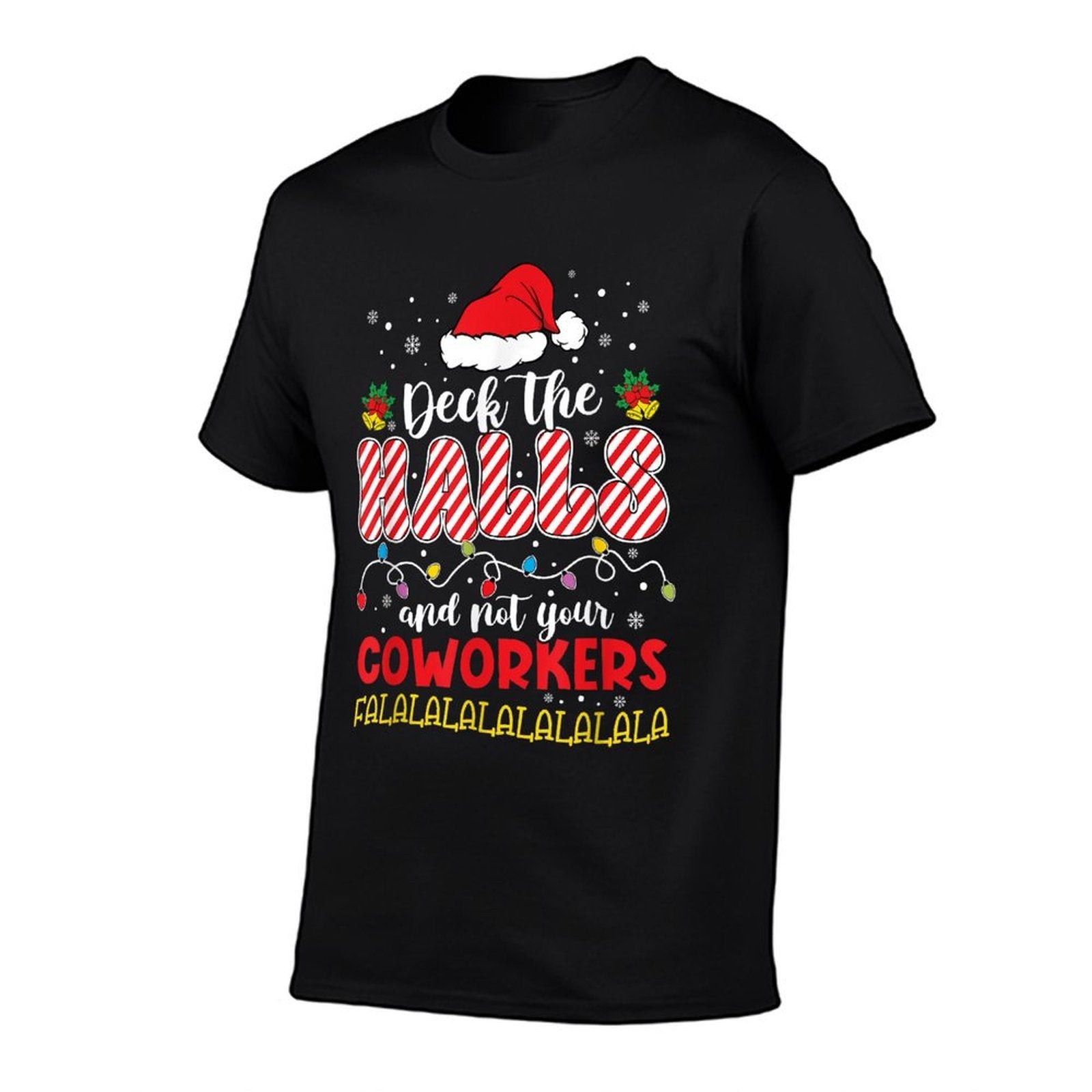 Christmas Work Deck The Halls Not Your Co-worker  Versatile T-Shirt