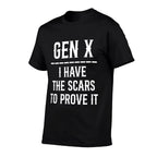 GEN X I HAVE THE SCARS TO PROVE IT Proud Generation Xer Meme  Slim-fit Cut T-Shirt