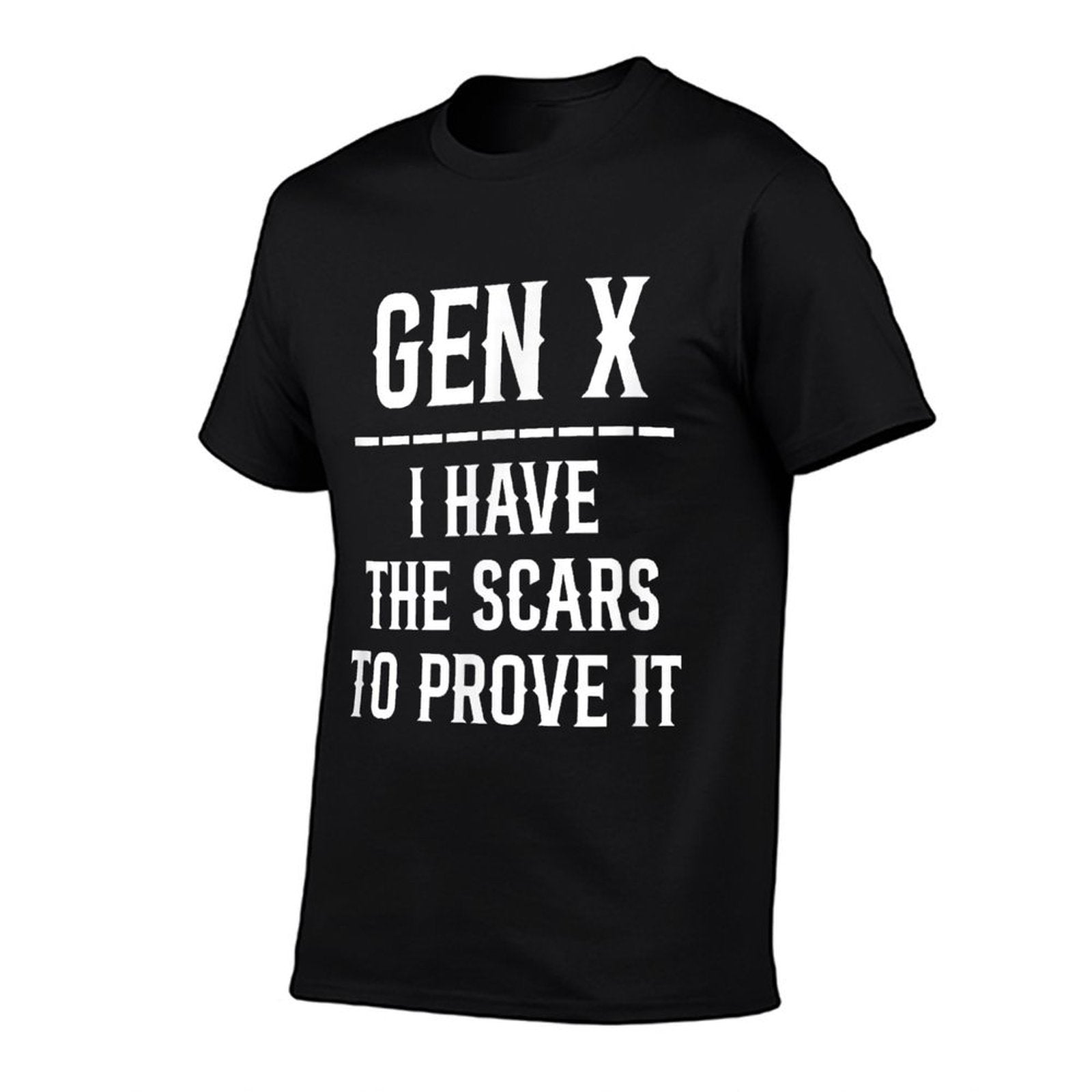 GEN X I HAVE THE SCARS TO PROVE IT Proud Generation Xer Meme  Slim-fit Cut T-Shirt