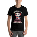 Im Ready For 3rd Grade Axolotl Questions Funny 3rd Grade  Slim-fit Cut T-Shirt