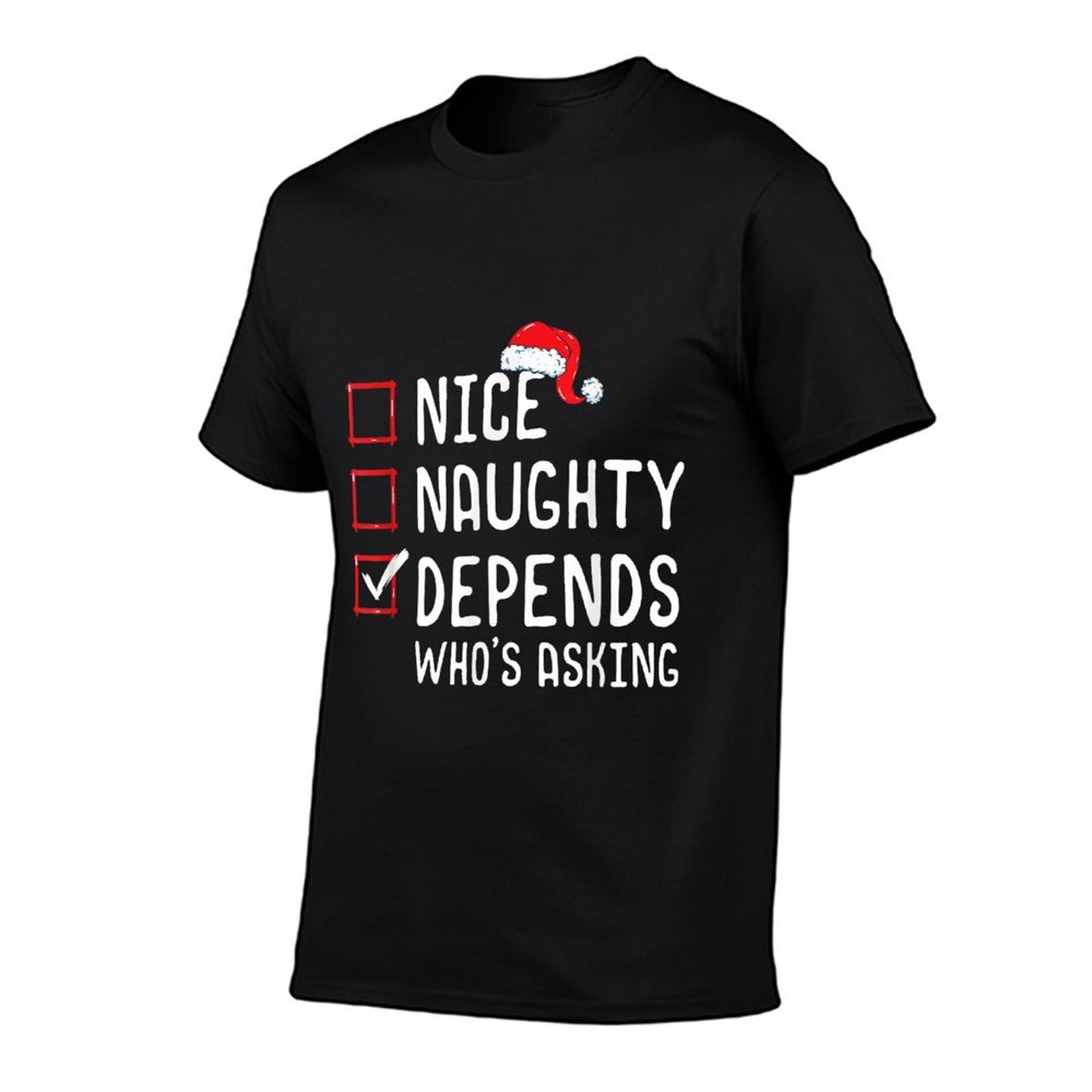 Nice Naughty Depends Whos Asking Christmas List  Moisture-wicking T-Shirt