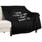 I WISH I COULD SARCASTIC QUOTE Machine-washable Throw Blanket