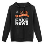 Funny 50th Birthday Fake News Men Women Customizable Surface Hoodie