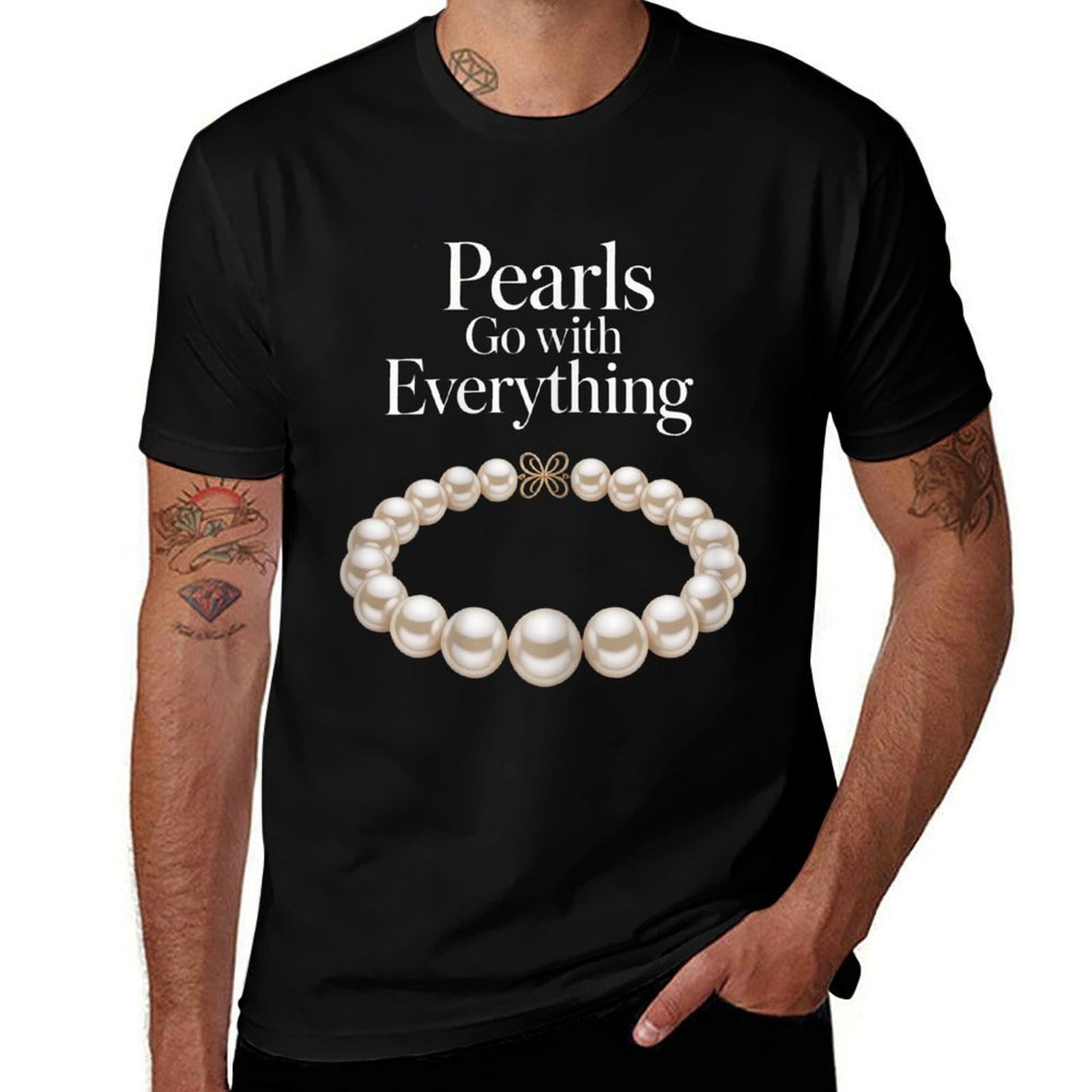 Pearls Go With Everything Funny Elegant Jewelry Pearls  Cotton T-Shirt