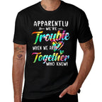 Apparently Were Trouble When We Are Together Bestie Tie Dye  Moisture-wicking T-Shirt