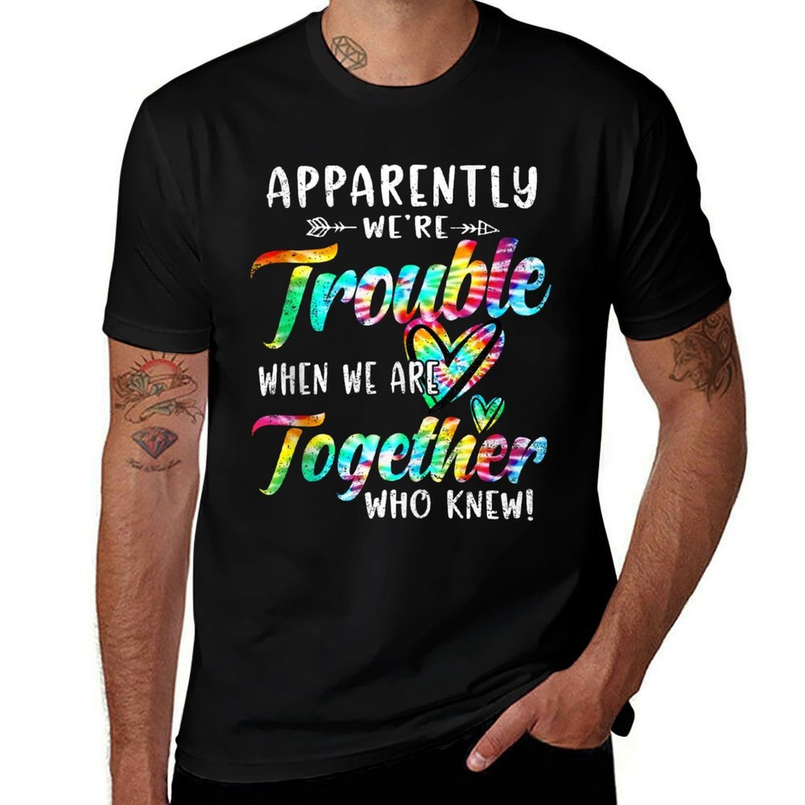 Apparently Were Trouble When We Are Together Bestie Tie Dye  Moisture-wicking T-Shirt