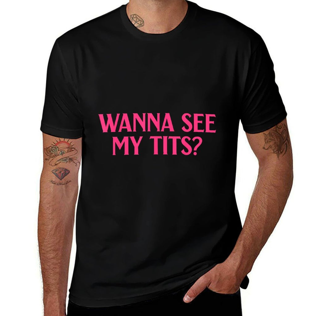 Wanna See My Tits Funny Apparel  Oversized Silhouette T-Shirt