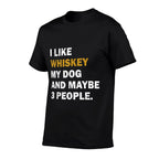 I Like Whiskey My Dog And Maybe 3 People Dog Men Women  Rolled Sleeves T-Shirt