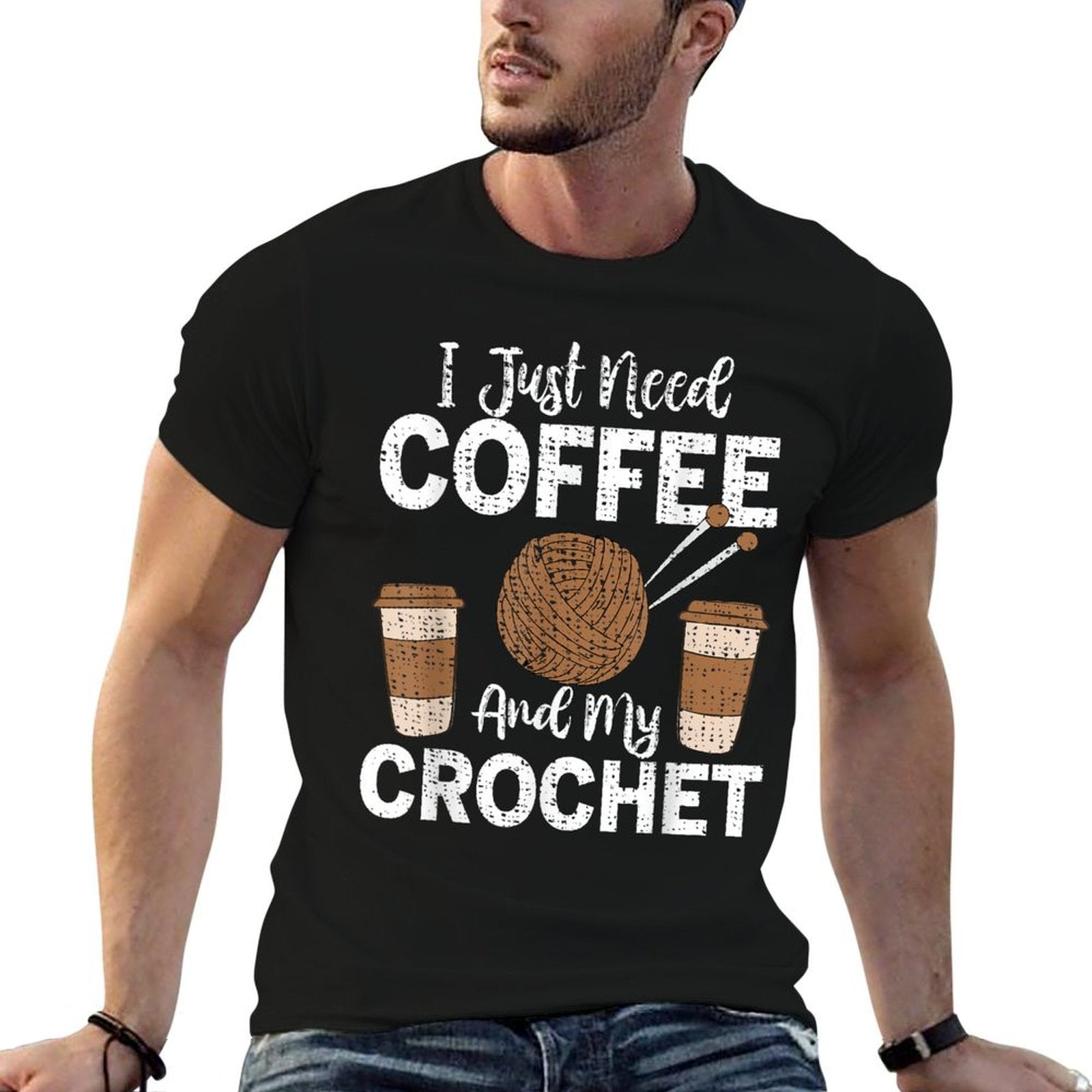Funny Cute Crochet I Just Need Coffee And My Crochet  Fade-proof Color T-Shirt