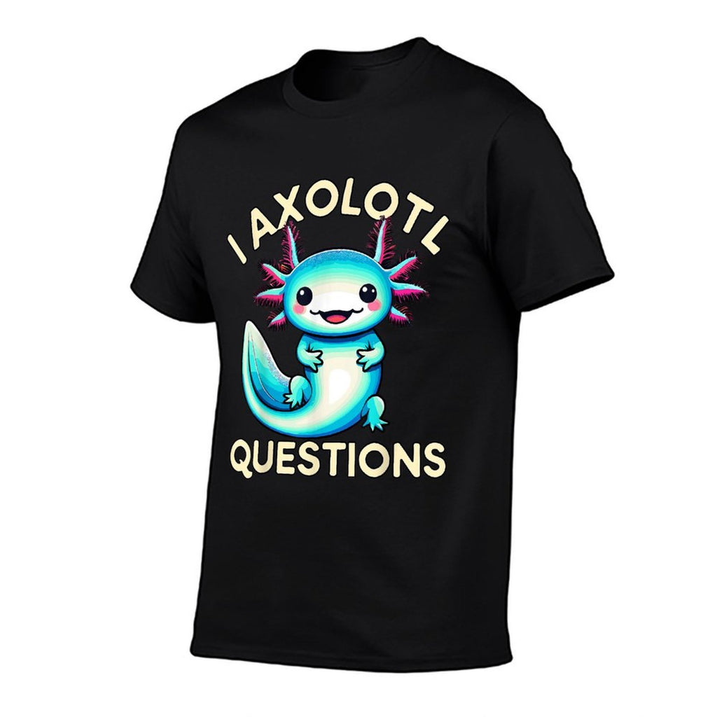 Funny I Axolotl Questions  High-quality Stitching T-Shirt