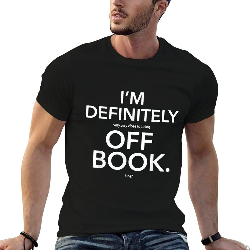 Funny Theater Off Book, Funny Musical Theatre, Book Lovers  Tagless Design T-Shirt