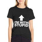 Im with Stupid Funny Arrow Pointing Up Im with Stupid  Tagless Design T-Shirt