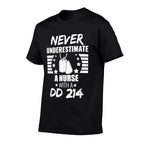 Never Underestimate A Nurse DD 214 Veterans Day  Ribbed Collar T-Shirt