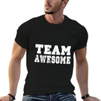 Team Awesome - Funny Game Saying Tshirt  Moisture-wicking T-Shirt