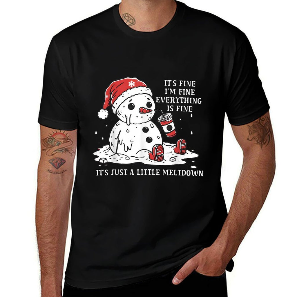 I’m Fine Its Fine Just Having Meltdown Christmas Snowman  Stretchy T-Shirt