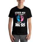 Big Sis Either Way It Goes Baby Announcement Party Sister  Wrinkle-resistant T-Shirt
