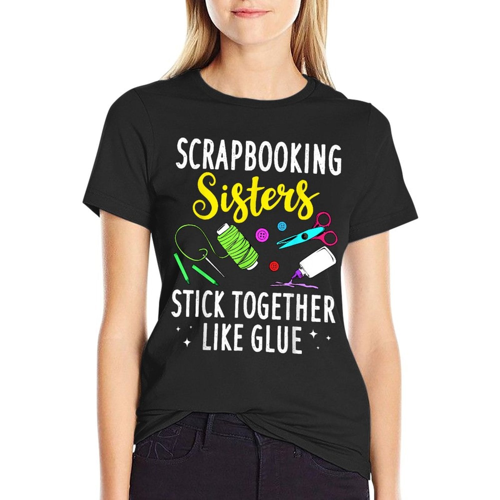 Funny Scrapbooking Gift For Women Scrapbooker Sisters Craft  Tagless Design T-Shirt