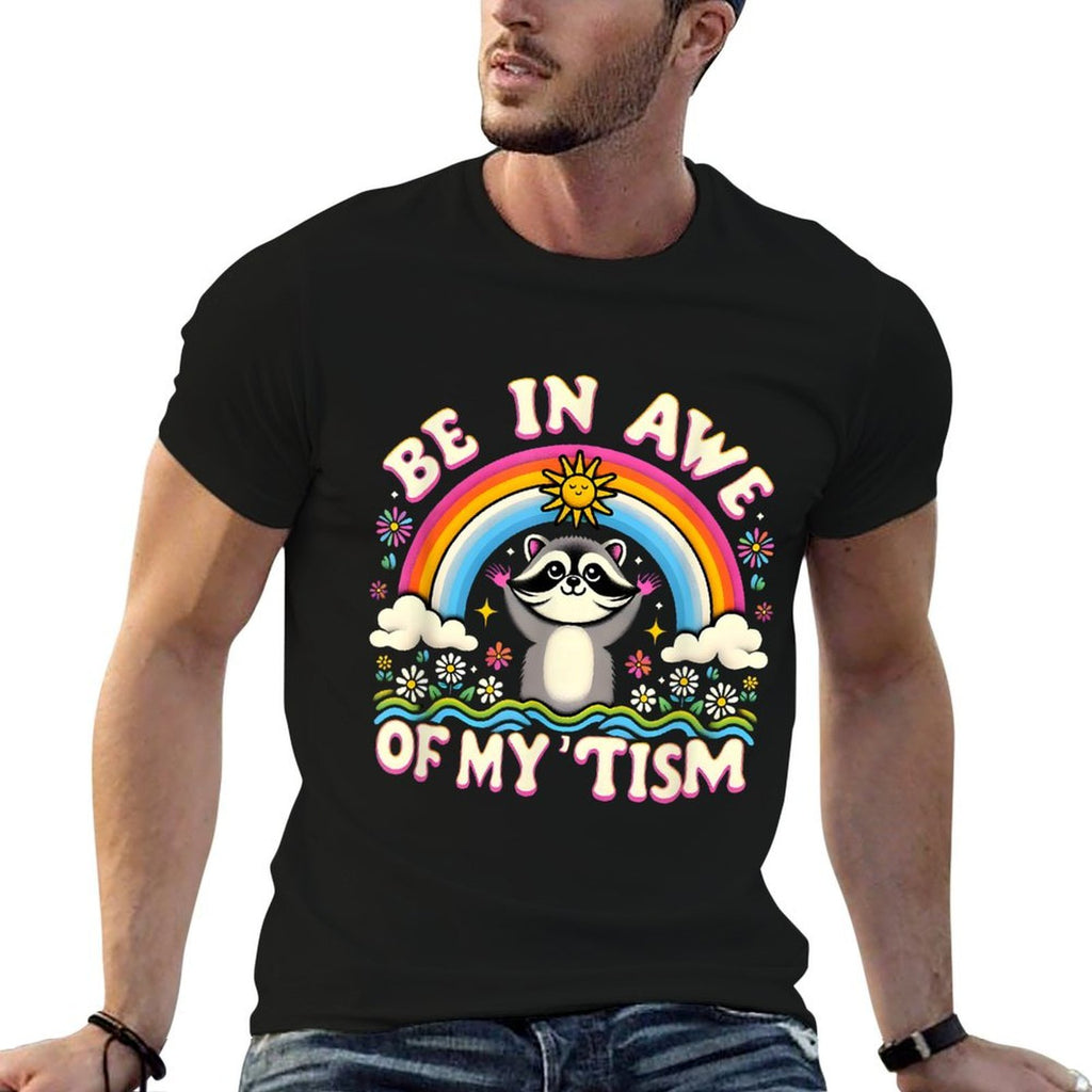 Raccoon Meme Be In Awe Of My Tism Meme Autistic Raccoon Comfortable T-Shirt