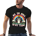 Raccoon Meme Be In Awe Of My Tism Meme Autistic Raccoon Comfortable T-Shirt