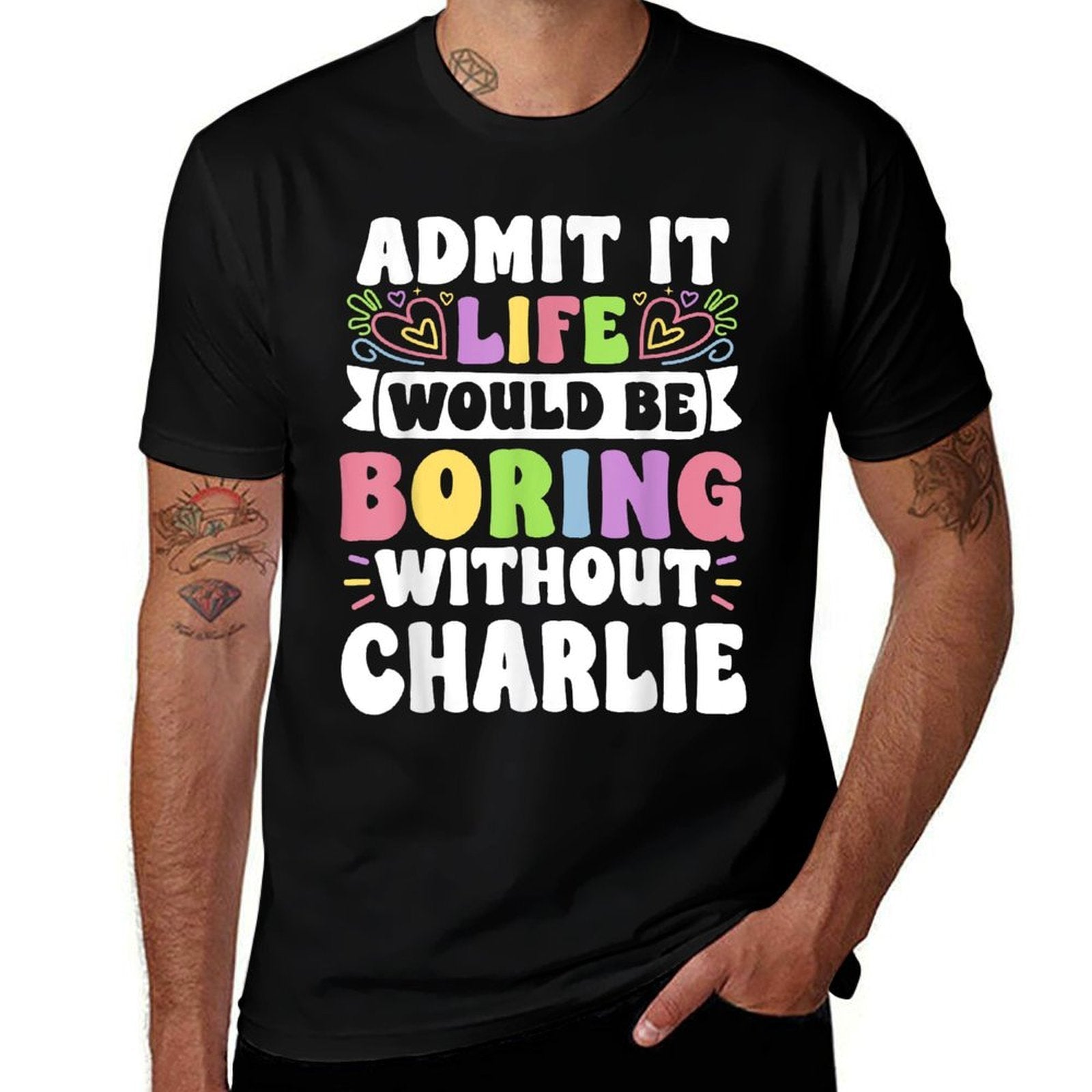 Charlie Personalized Name Funny Saying First Name Family  Odor-resistant T-Shirt