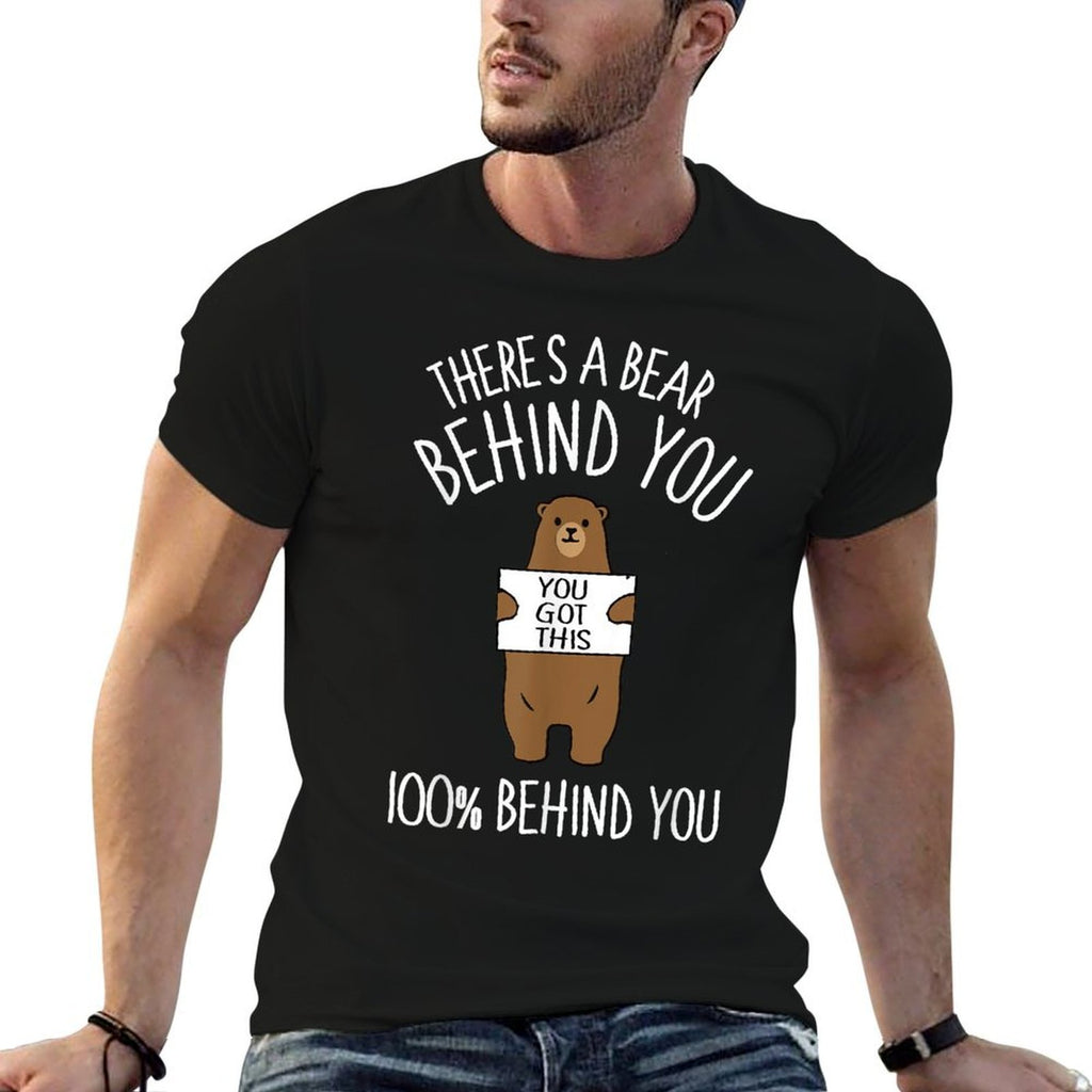 Theres A Bear Behind You, 100 Behind You , Funny  Tagless Design T-Shirt