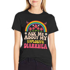 Ask Me About My Explosive Diarrhea Poop Pooping Joke Humor  High-quality Stitching T-Shirt