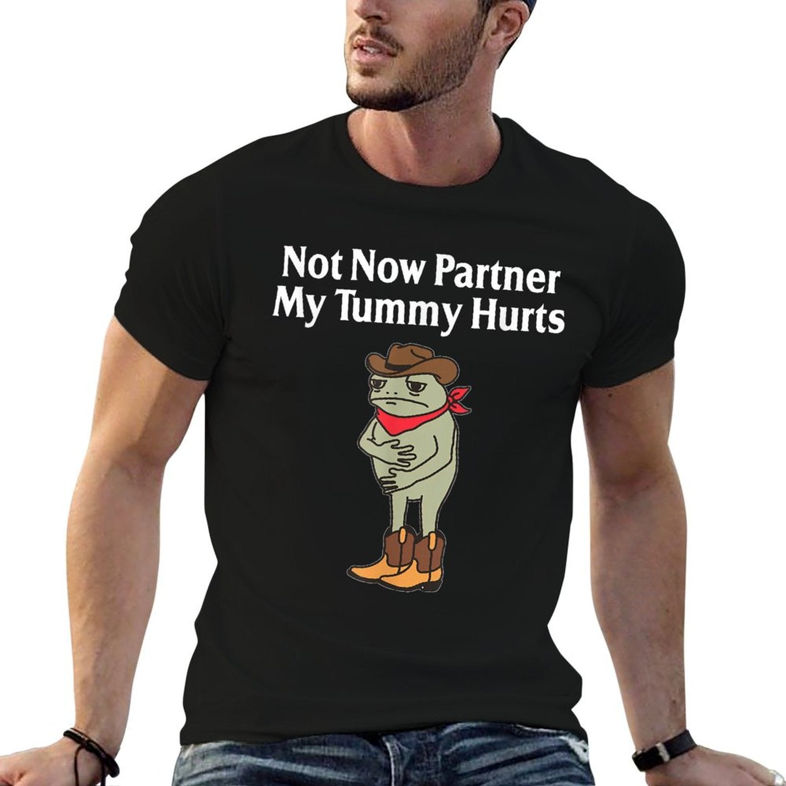 Not Now Partner My Tummy Hurts Funny Frog Cowboy  Quick-drying T-Shirt
