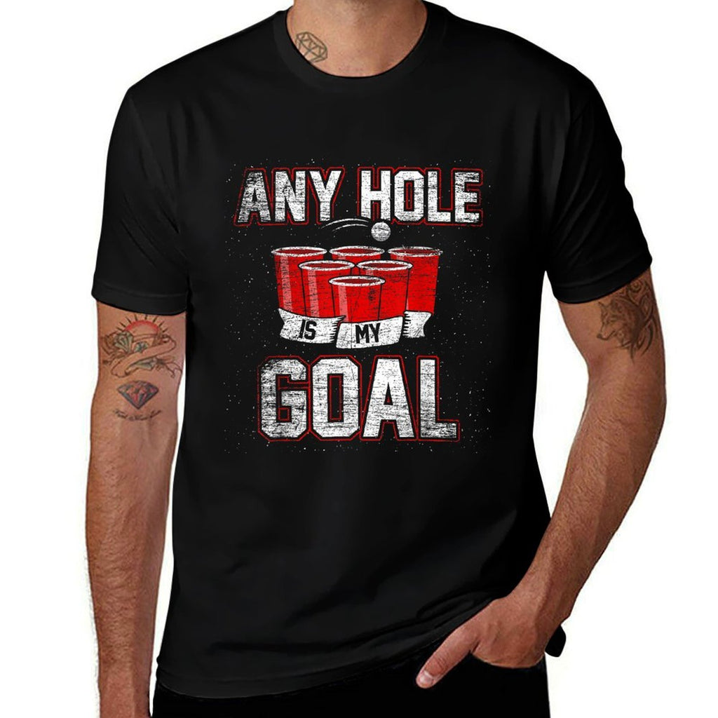 College Beer Drinking Party Frat Any Hole Is My Goal  Fade-proof Color T-Shirt