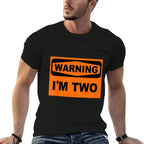 Warning Im Two Humorous Funny 2 Year Olds Comfortable T-Shirt