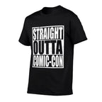 Straight Outta Comic-Con Anime Lover Cosplay  Versatile T-Shirt