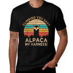 Climbing You Say Alpaca My Harness Funny Rock Climber Gift  Relaxed-fit T-Shirt