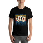 Thats What I Do I Play Poker And I Know Things  Eco-friendly Material T-Shirt