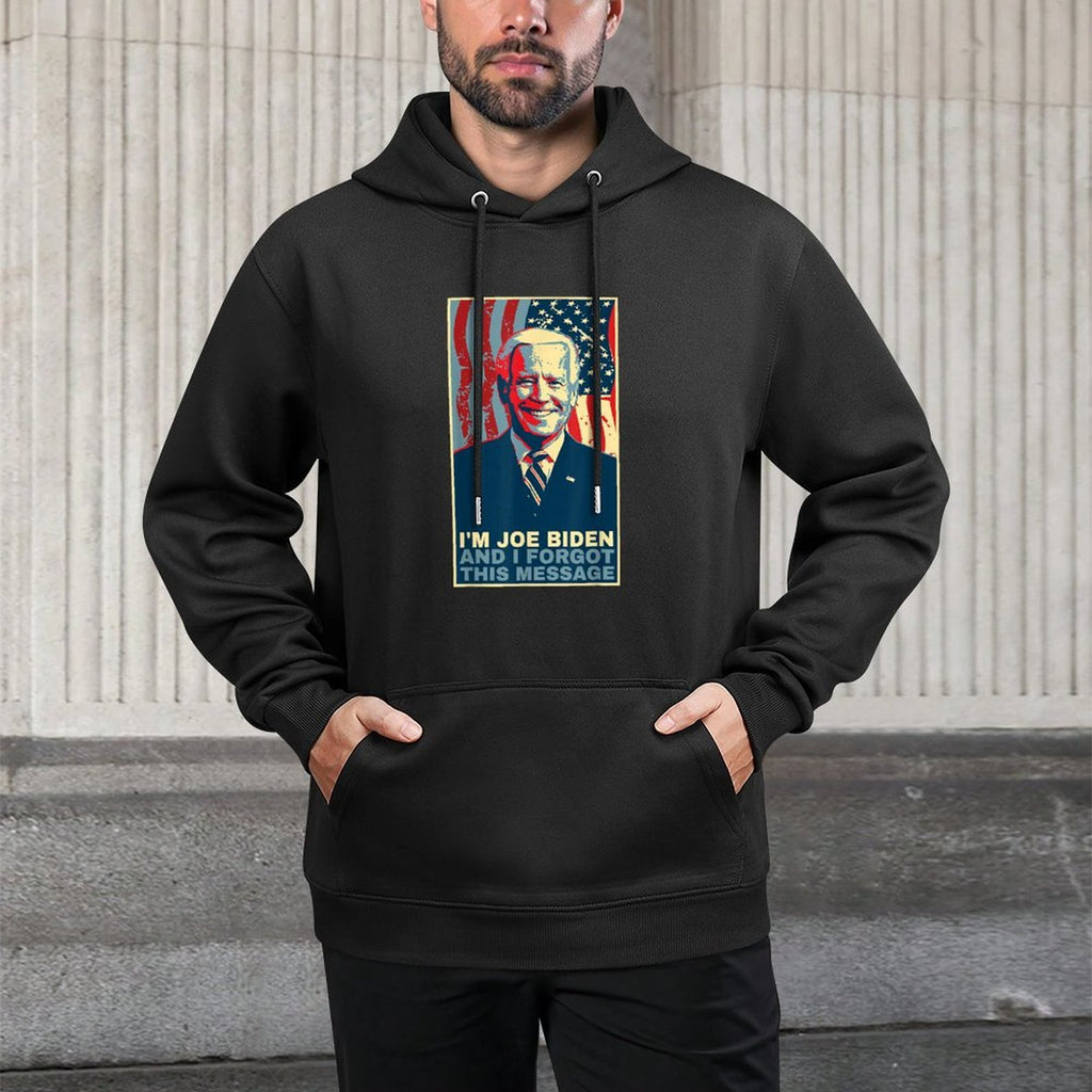 Funny Meme - I Am Joe Biden And I Forgot This Message Versatile Streetwear Hoodie