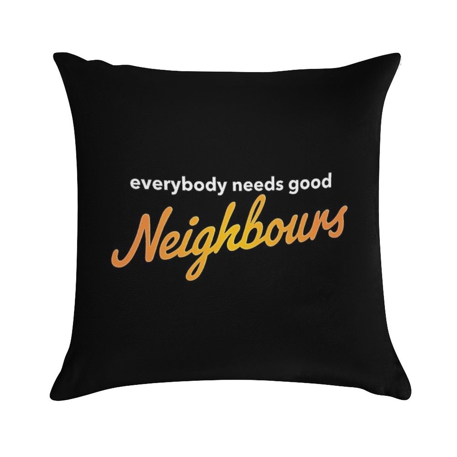 Everybody Needs Good Neighbours Logo Soft Style Accent Throw Pillow