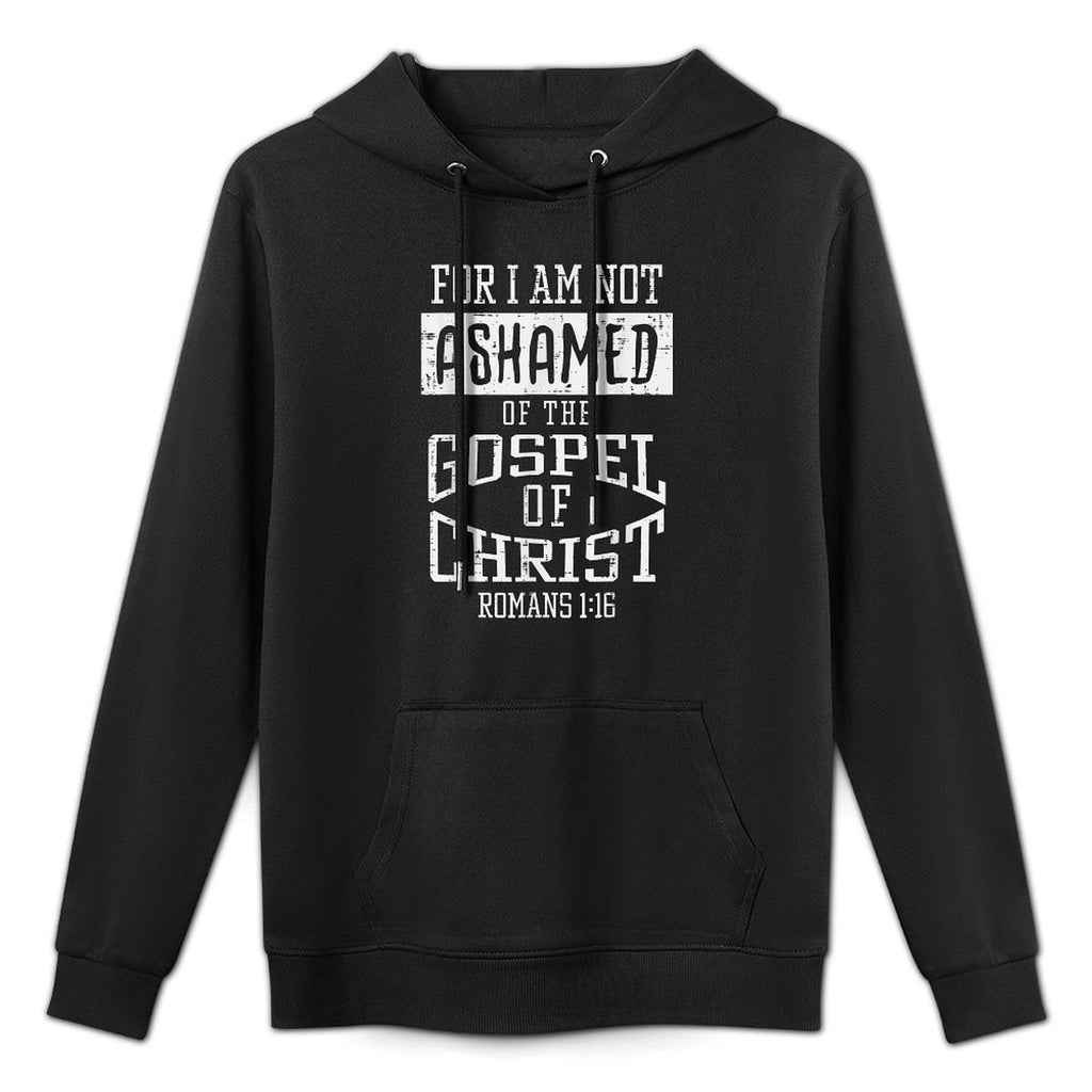 Not Ashamed Gospel Bible Verse God Jesus Christian Gift Colorfast Hoodie