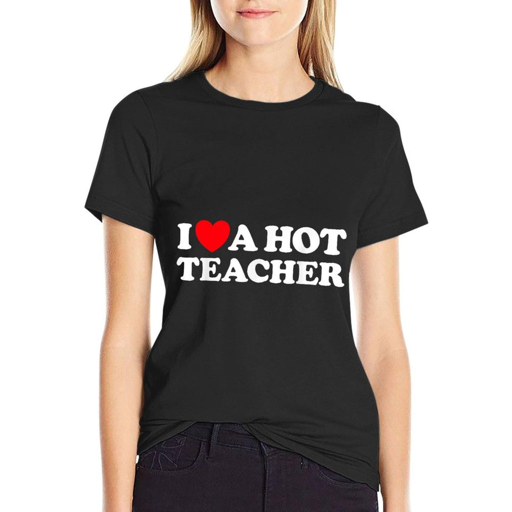 I Love A Hot Teacher - Funny Joke School Tutor Job Educator  Odor-resistant T-Shirt