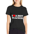 I Love A Hot Teacher - Funny Joke School Tutor Job Educator  Odor-resistant T-Shirt