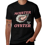 Moister Than An Oyster Funny Inappropriate Humor Joke Women  Wrinkle-resistant T-Shirt